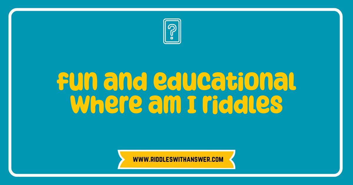 Best Where Am I Riddles: Fun Brain Teasers for Kids and Adults Best Where Am I Riddles: Fun Brain Teasers for Kids and Adults