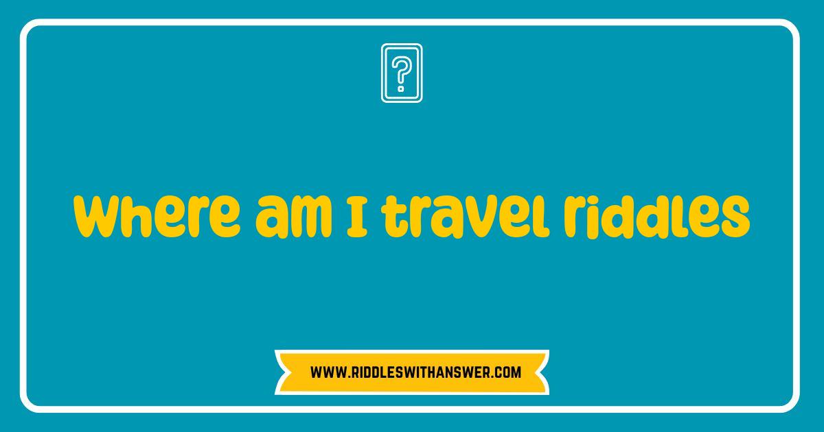 Best Where Am I Travel Riddles: Can You Guess These Iconic Destinations? Best Where Am I Travel Riddles: Can You Guess These Iconic Destinations?