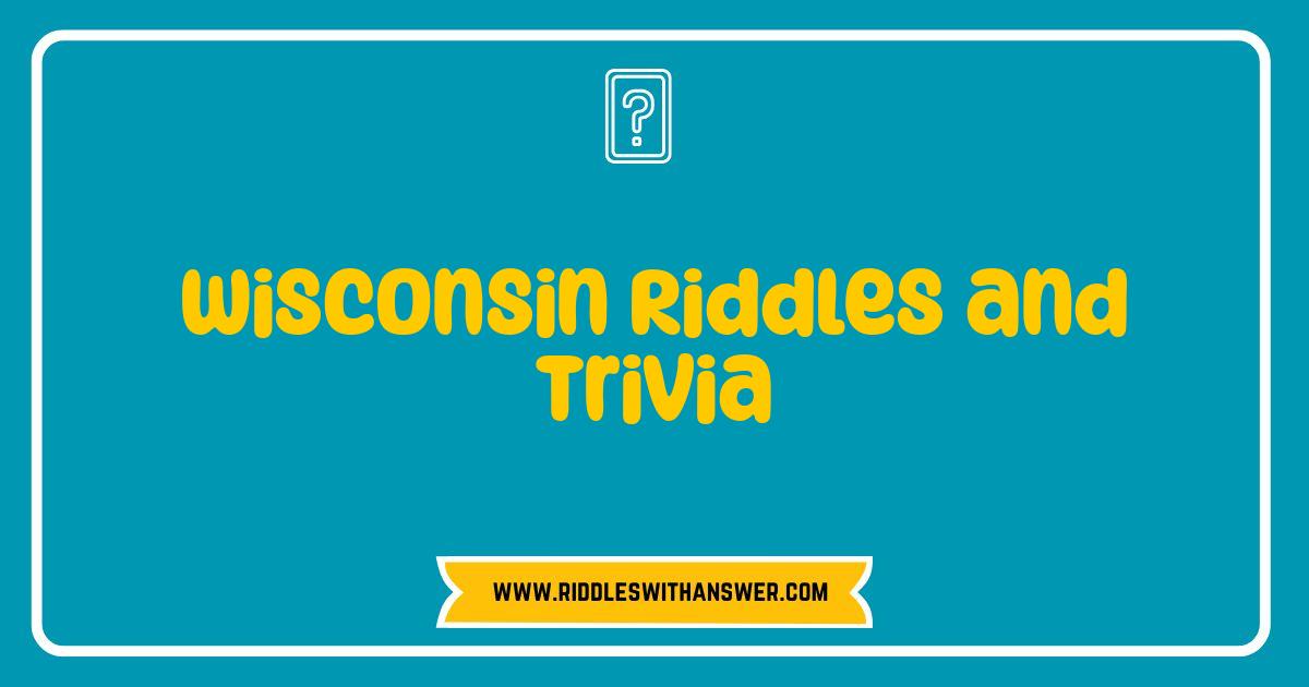 Best Wisconsin Riddles and Trivia Test Your Badger State IQ Best Wisconsin Riddles and Trivia Test Your Badger State IQ