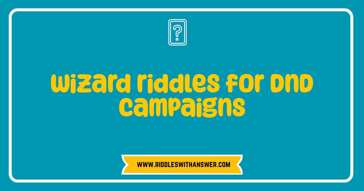 Best Wizard Riddles For D&D Campaigns That Will Baffle Your Players Best Wizard Riddles For D&D Campaigns That Will Baffle Your Players