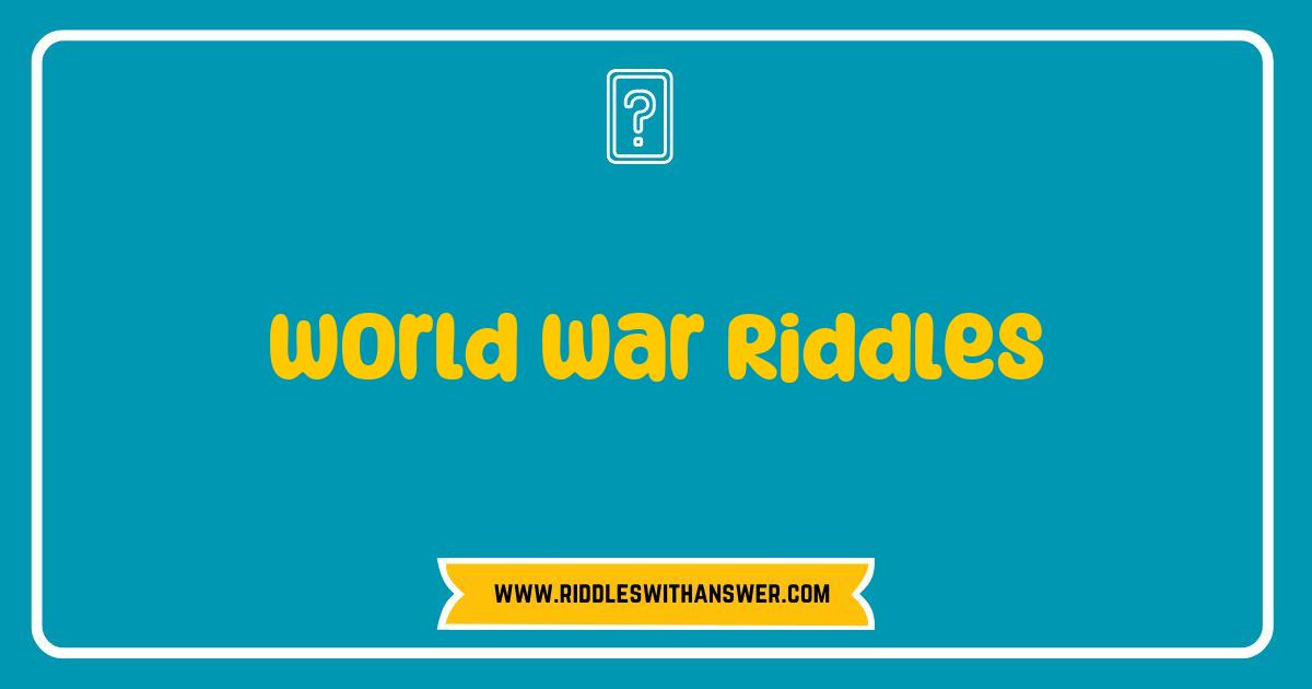 Best World War Riddles: Test Your History Knowledge With These Brain Teasers Best World War Riddles: Test Your History Knowledge With These Brain Teasers