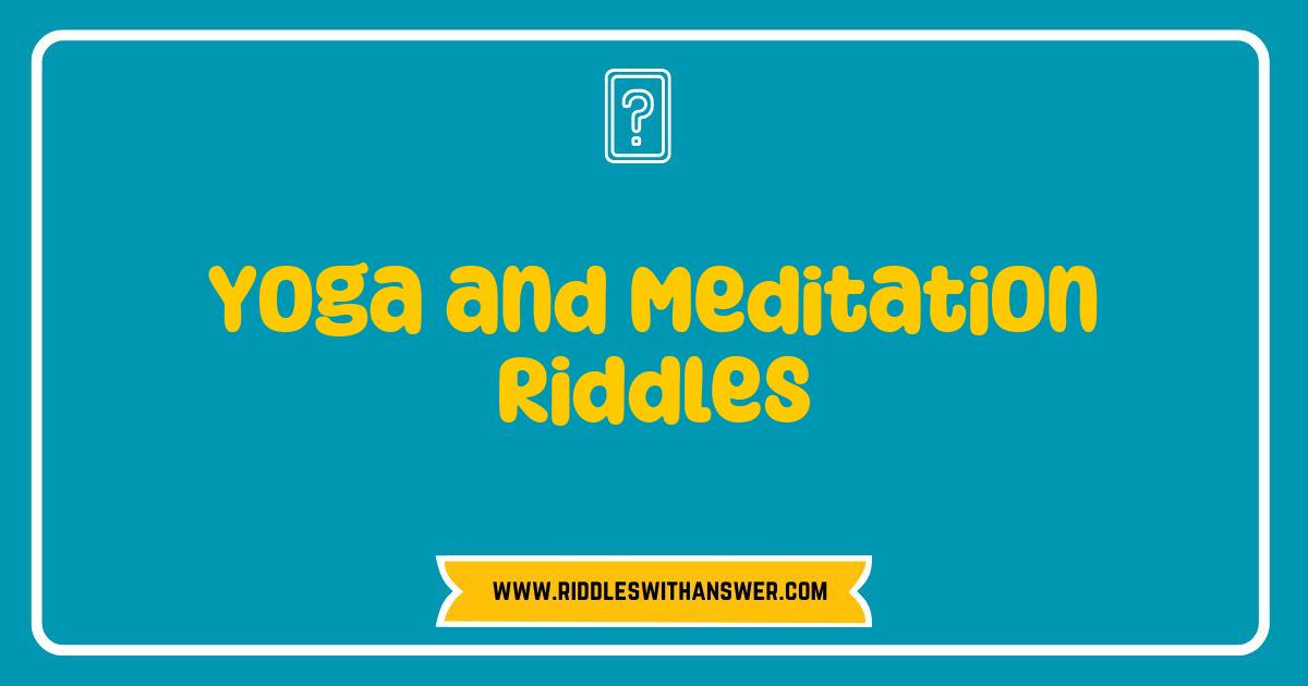 Best Yoga and Meditation Riddles Brain Teasers for Inner Peace Best Yoga and Meditation Riddles Brain Teasers for Inner Peace