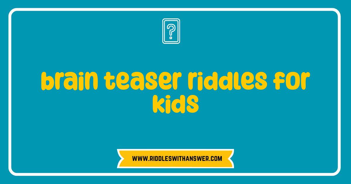 Best Brain Teaser Riddles for Kids: Spark Curiosity and Fun Best Brain Teaser Riddles for Kids: Spark Curiosity and Fun