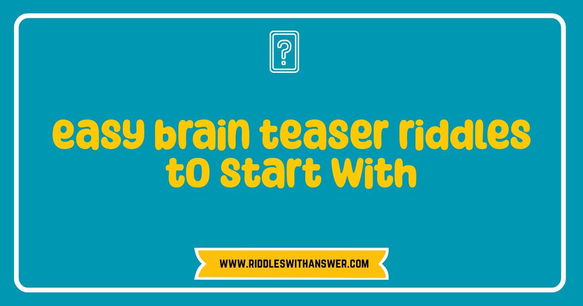 Best Easy Brain Teaser Riddles: Kickstart Your Mind with Fun! Best Easy Brain Teaser Riddles: Kickstart Your Mind with Fun!
