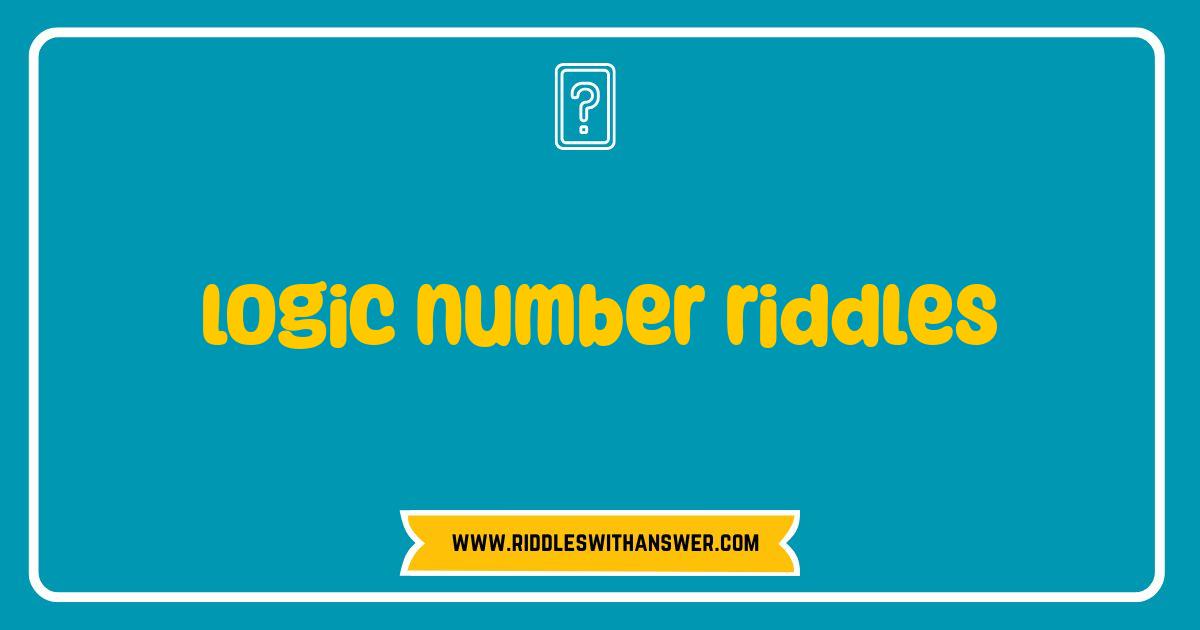 Best Logic Number Riddles Sharpen Your Mind With These Puzzles Best Logic Number Riddles Sharpen Your Mind With These Puzzles