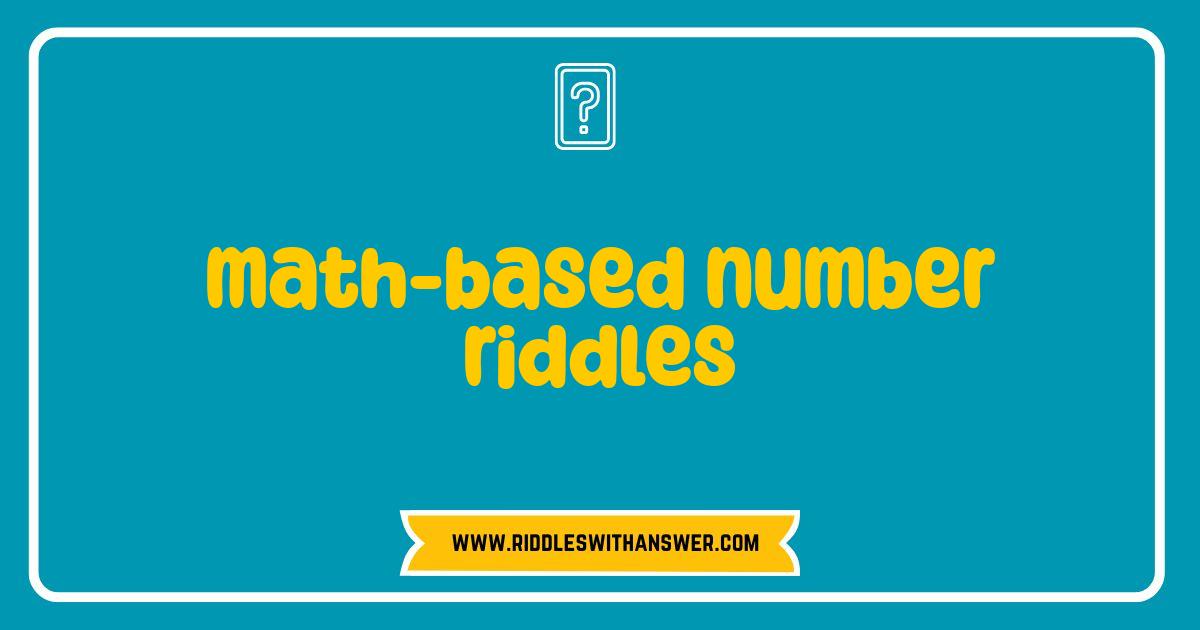 Best Math Riddles Sharpen Your Mind With Tricky Number Puzzles Best Math Riddles Sharpen Your Mind With Tricky Number Puzzles