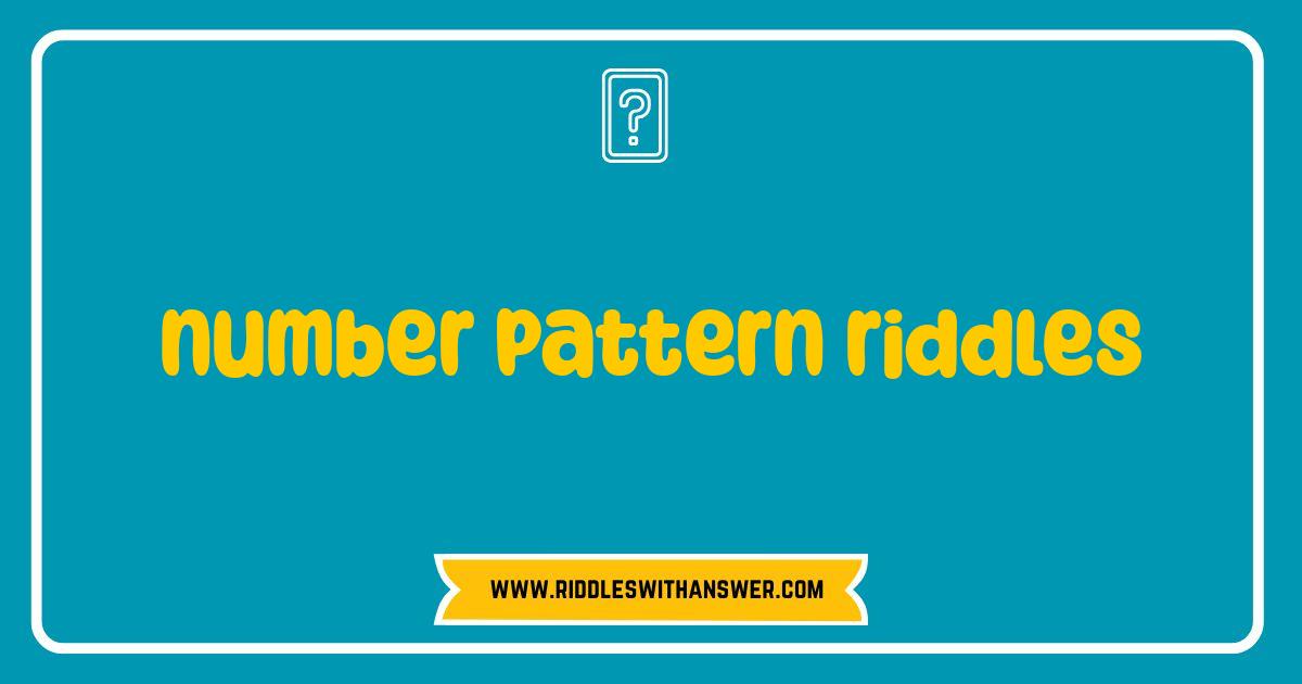 Best Number Pattern Riddles Crack the Code and Boost Your Brainpower Best Number Pattern Riddles Crack the Code and Boost Your Brainpower