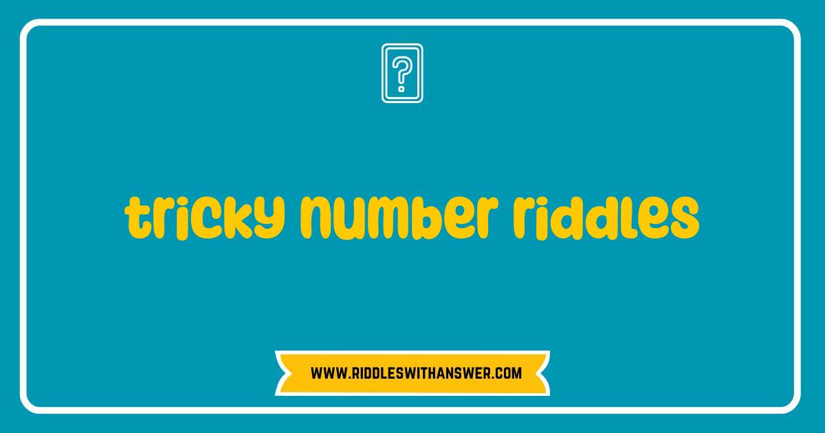 Best Number Riddles Test Your Logic Solve These Tricky Puzzles Best Number Riddles Test Your Logic Solve These Tricky Puzzles