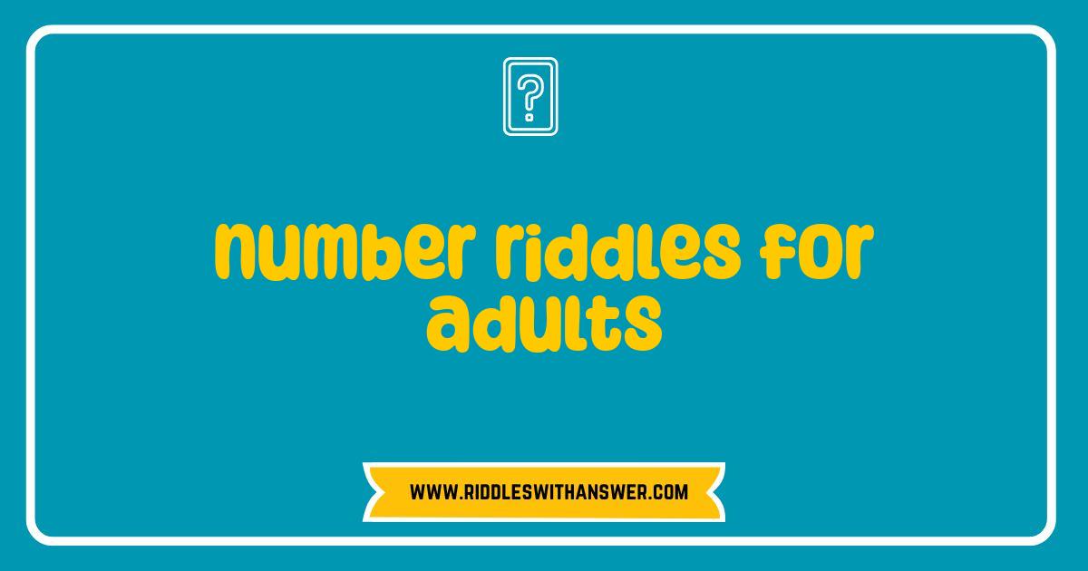 Best Number Riddles for Adults: Test Your Logic and Math Skills Best Number Riddles for Adults: Test Your Logic and Math Skills