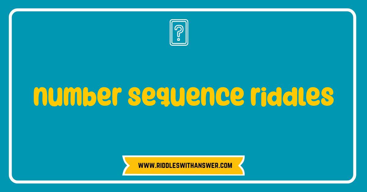 Best Number Sequence Riddles Test Your Logic And Math Skills Best Number Sequence Riddles Test Your Logic And Math Skills