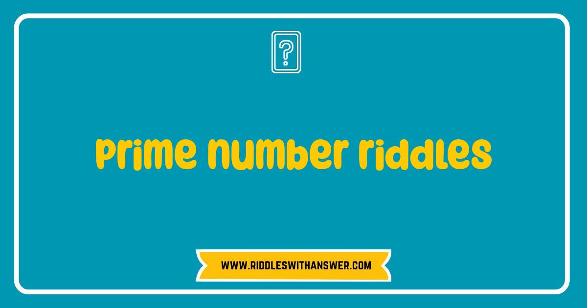 Best Prime Number Riddles Brain Teasers and Math Fun Best Prime Number Riddles Brain Teasers and Math Fun