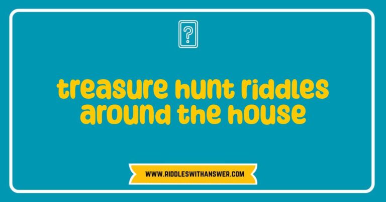 Treasure hunt riddles around the house clues leading to hidden surprises.