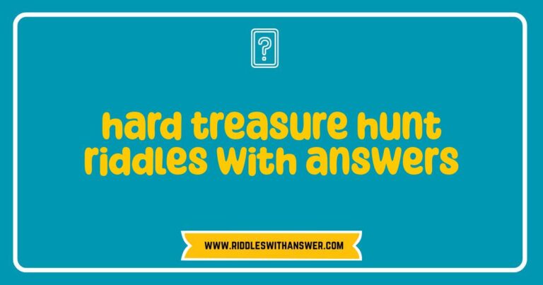 Hard treasure hunt riddles with answers revealed, challenging puzzle clues.