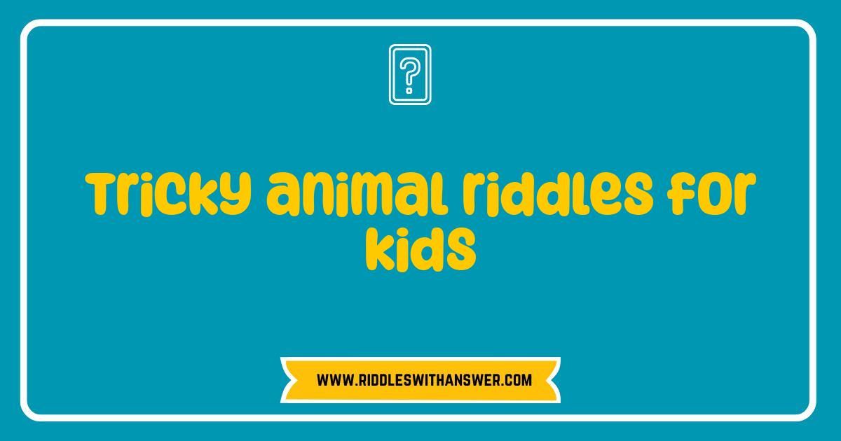Best Animal Riddles for Kids: + Brain-Boosting Puzzles and Fun! Best Animal Riddles for Kids: + Brain-Boosting Puzzles and Fun!