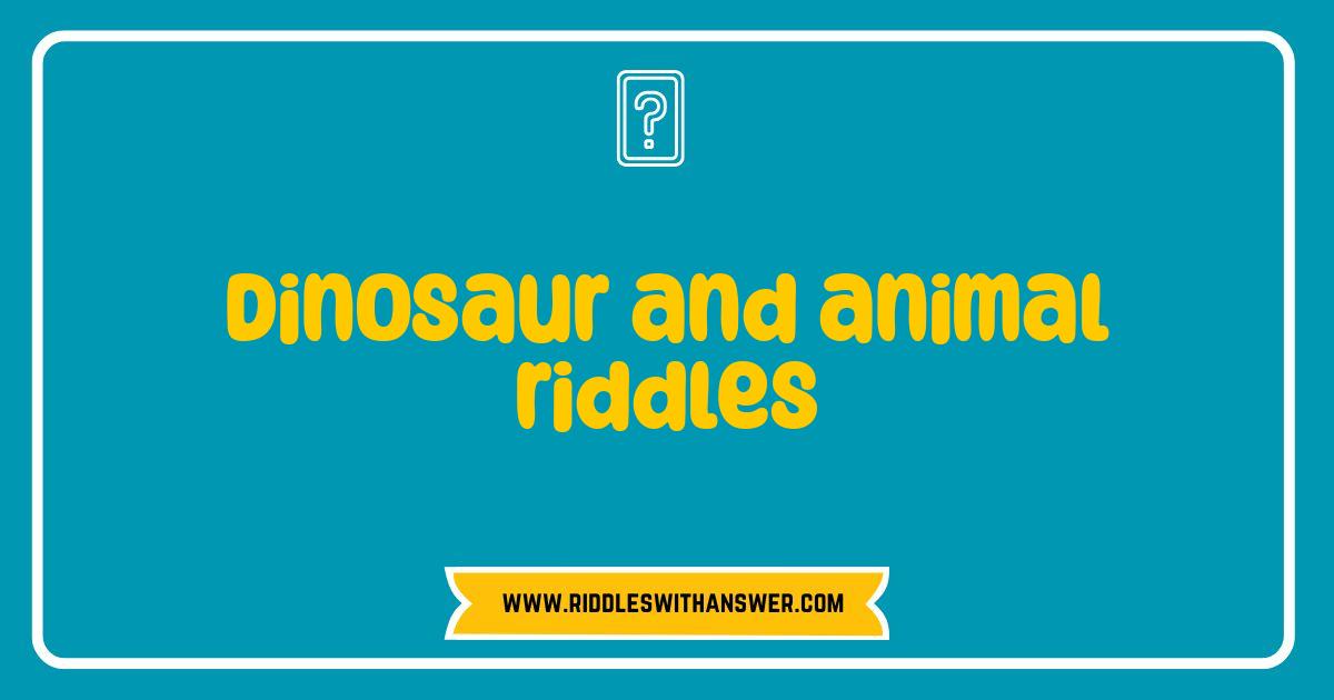 Best Dinosaur and Animal Riddles Test Your Dino and Animal Knowledge Best Dinosaur and Animal Riddles Test Your Dino and Animal Knowledge