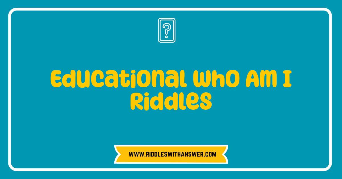Best Educational Who Am I Riddles Brain Teasers for Kids and Adults Best Educational Who Am I Riddles Brain Teasers for Kids and Adults