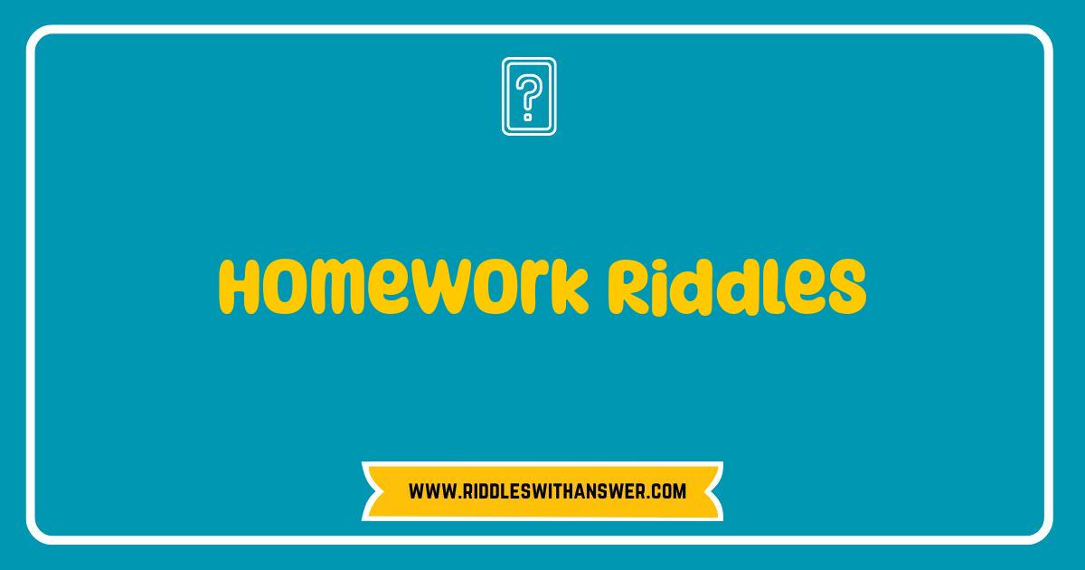 Best Homework Riddles Brain Busters for Kids and Adults Best Homework Riddles Brain Busters for Kids and Adults