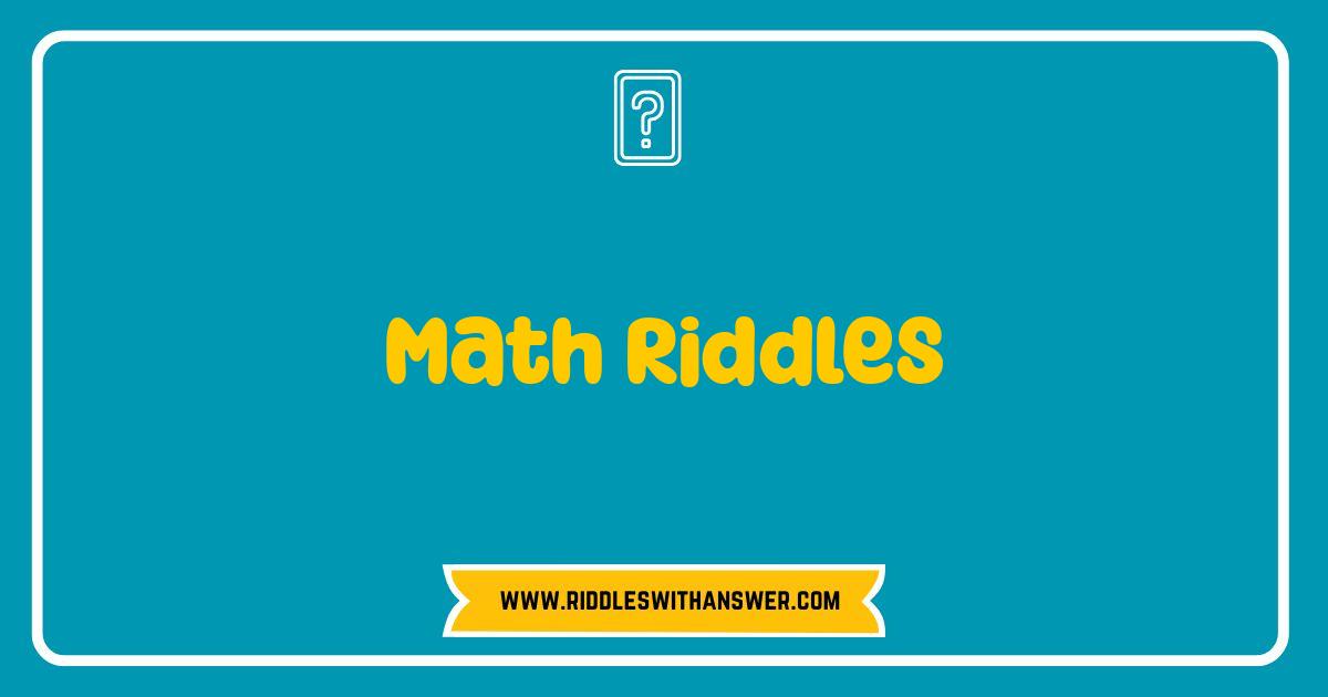 Best Math Riddles Sharpen Your Mind With These Brain Teasers Best Math Riddles Sharpen Your Mind With These Brain Teasers