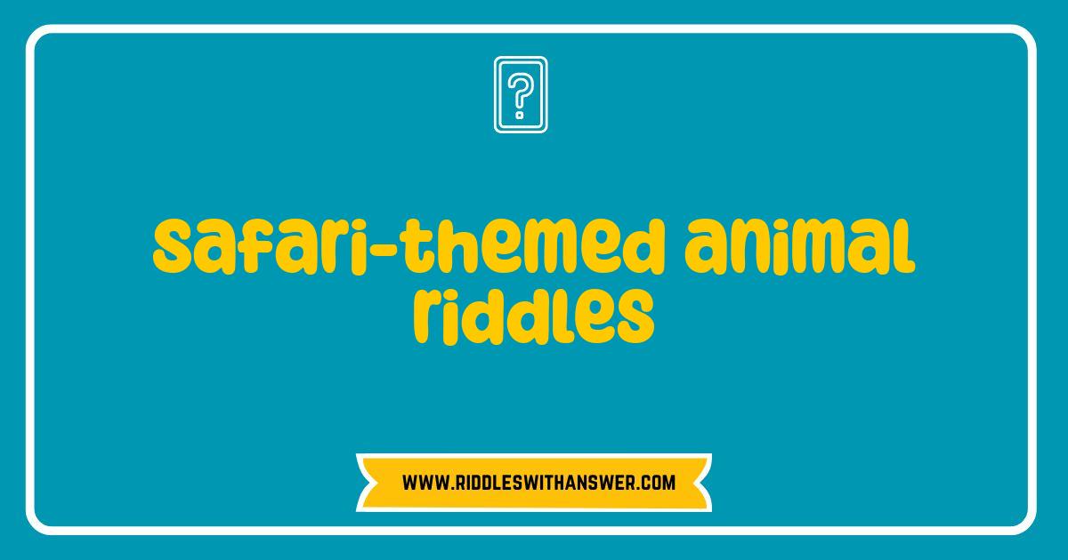 Best Safari Animal Riddles Can You Guess Who Am I Best Safari Animal Riddles Can You Guess Who Am I