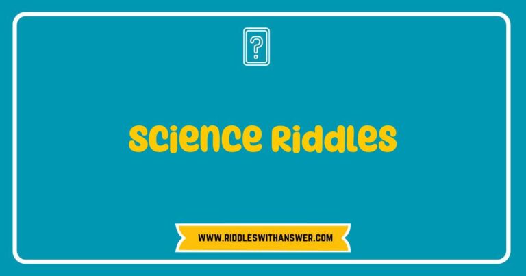 Science riddles for kids and adults, a fun brain teaser challenge.
