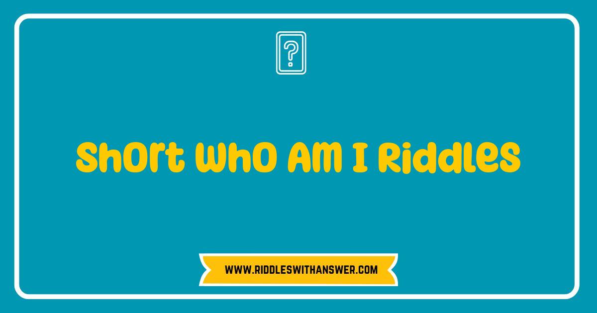 Best Short Who Am I Riddles Test Your Wits and Amuse Your Friends Best Short Who Am I Riddles Test Your Wits and Amuse Your Friends