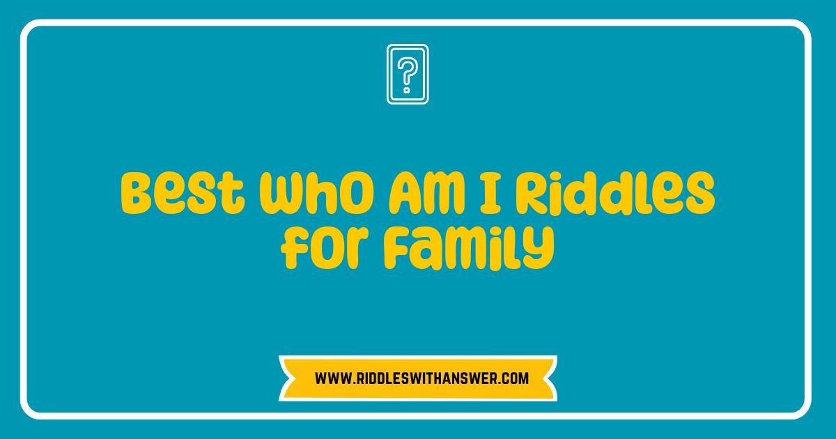 Best Who Am I Riddles Best Family Fun Brain Teasers Best Who Am I Riddles Best Family Fun Brain Teasers