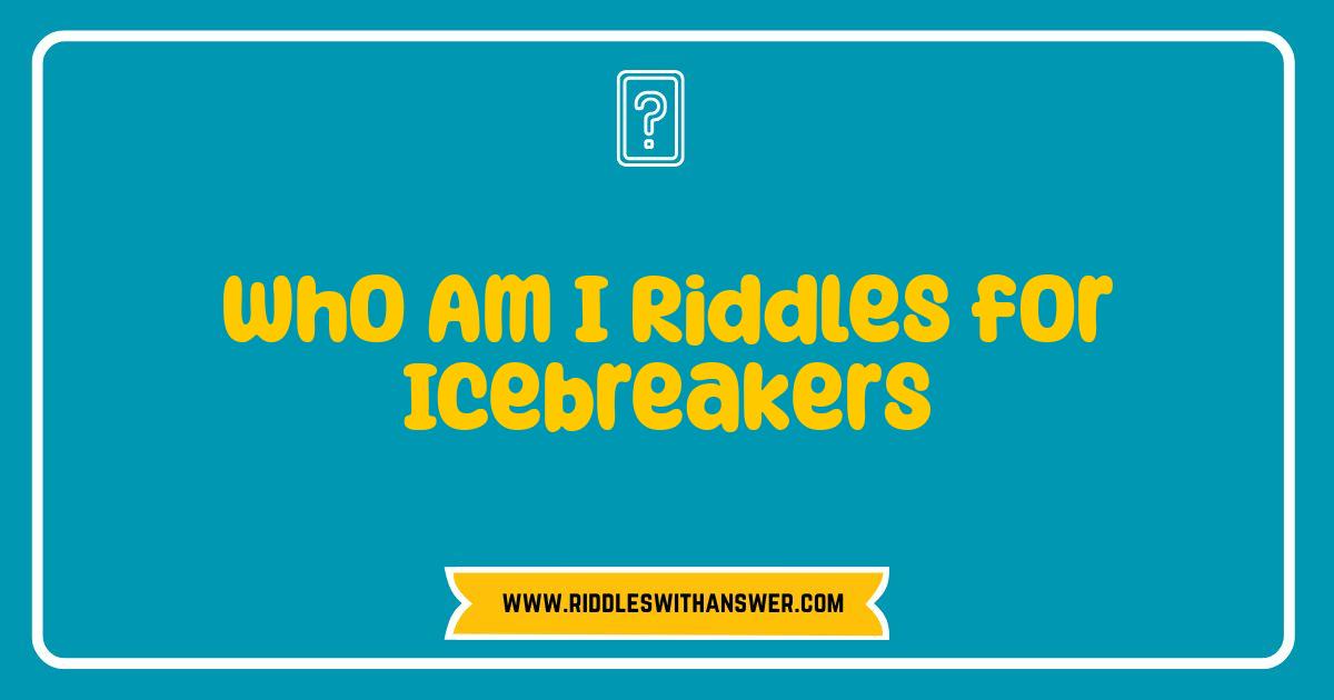 Best Who Am I Riddles Icebreakers: Fun Games to Spark Connection Best Who Am I Riddles Icebreakers: Fun Games to Spark Connection