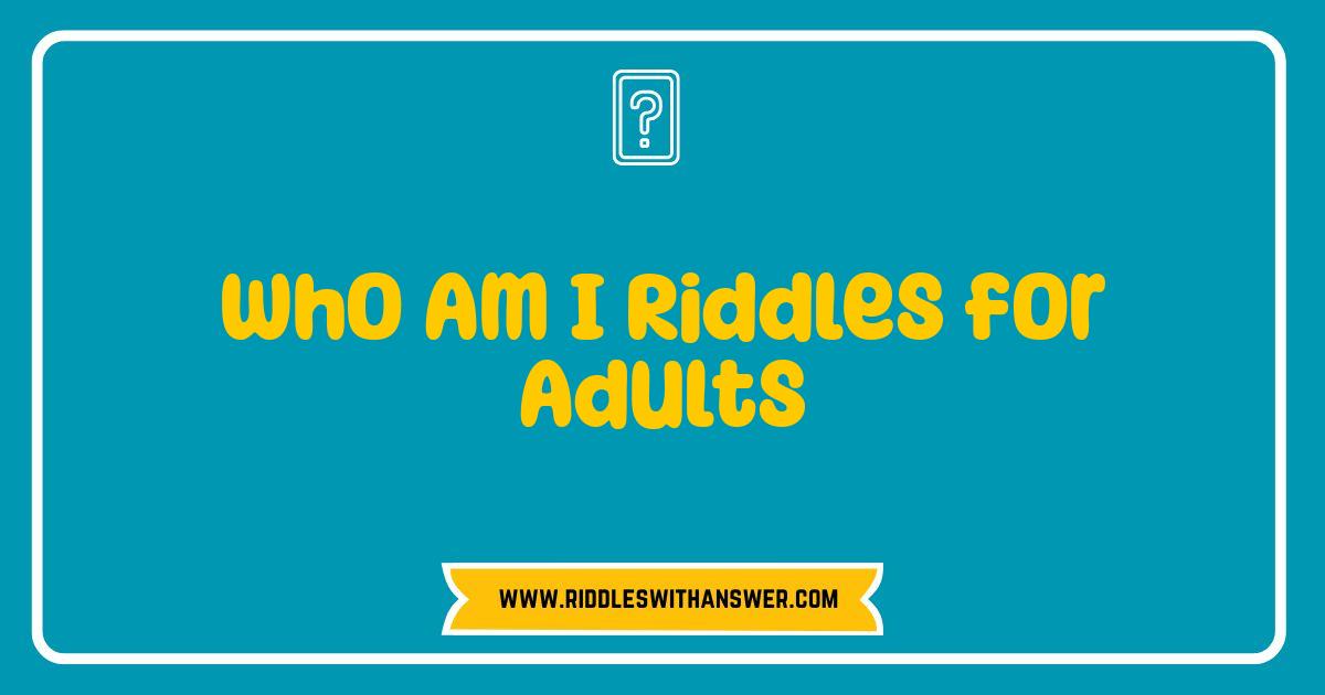Best Who Am I Riddles for Adults Brain Teasers and Clever Clues Best Who Am I Riddles for Adults Brain Teasers and Clever Clues